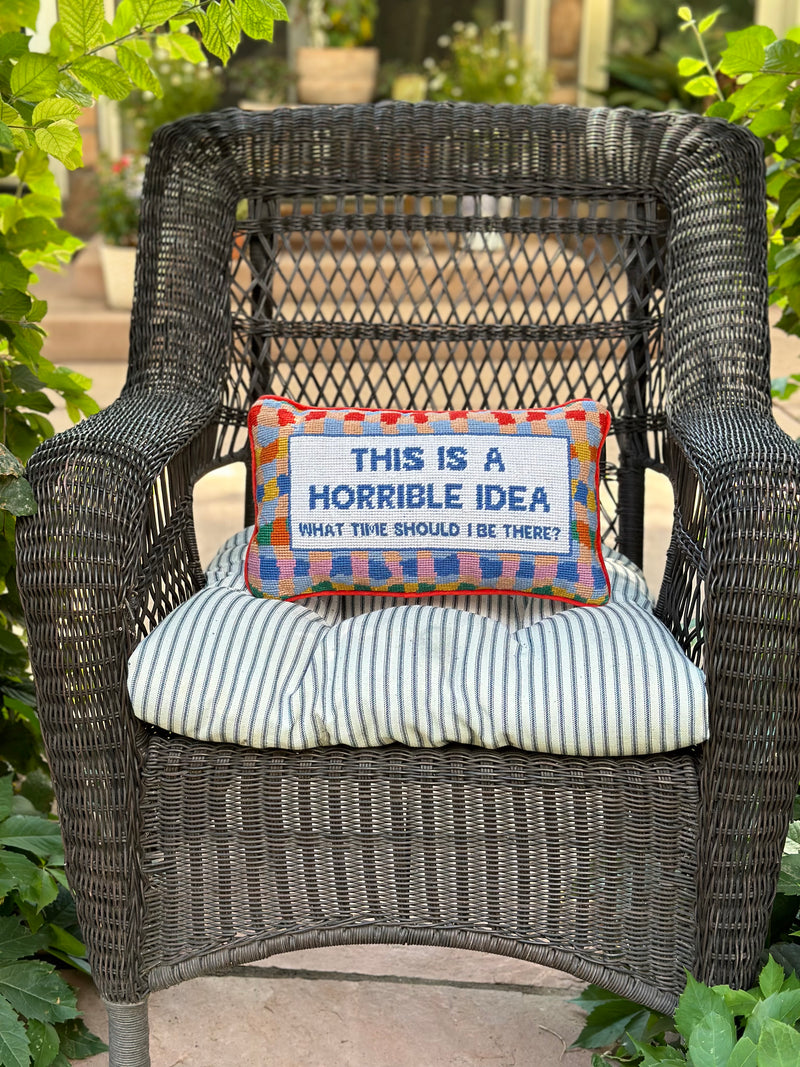 Horrible Idea Needlepoint Pillow